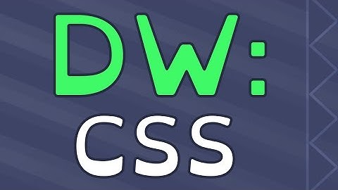Intro to DreamWeaver! p4: Using CSS