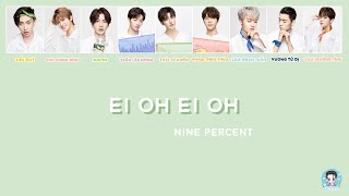 [VIETSUB   PINYIN   COLOR LYRIC] EI OH EI OH - NINE PERCENT