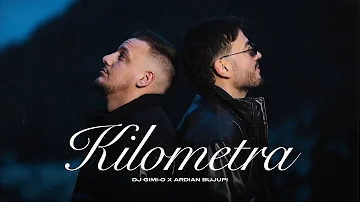 DJ Gimi-O x Ardian Bujupi - Kilometra [Official Video]