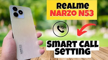 Smart Call Settings Realme Narzo N53 || How to use smart calls || How to set smart calls
