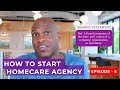 How To Start A Home Care Agency | Creating Your Mission & Vision Statement - Episode 5