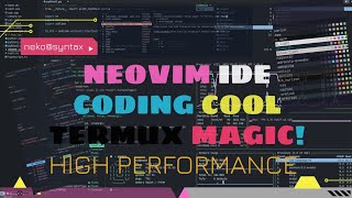 How to install NeoVim: The Terminal IDE You Can’t Live Without! | TermUX @neko.syntax