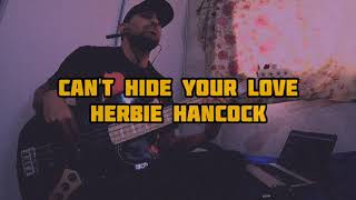 Can&#39;t hide your love - Herbie Hancock (bass cover)