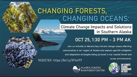 Changing Forests, Changing Oceans: Climate Change Impacts and Solutions in Southern Alaska