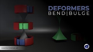 Cinema 4D: Using Deformers [Bend & Bulge]