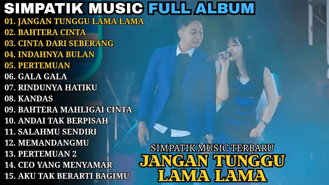 JANGAN TUNGGU LAMA LAMA - BAHTERA CINTA || SIMPATIK TERBARU || SIMPATIK MUSIC FULL ALBUM 2026