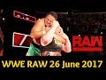 WWE RAW Highlights 26 June 2017 - WWE Monday Night Raw 26/06/2017