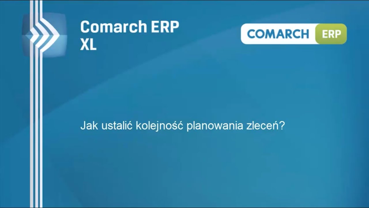 Comarch ERP XL - Jak ustalić kolejność planowania zleceń?