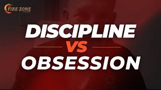 THE DIFFERENCE BETWEEN DISCIPLINE & OBSESSION- Kevin Ray Ward