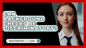 Can Background Checks Be Discriminatory? - SecurityFirstCorp.com