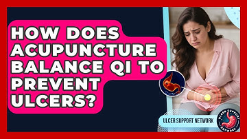 How Does Acupuncture Balance Qi To Prevent Ulcers? - Ulcer Support Network