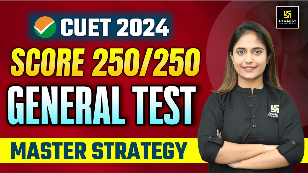 CUET General Test Master Strategy to Score 250/250 | CUET 2024 Last 10 ...