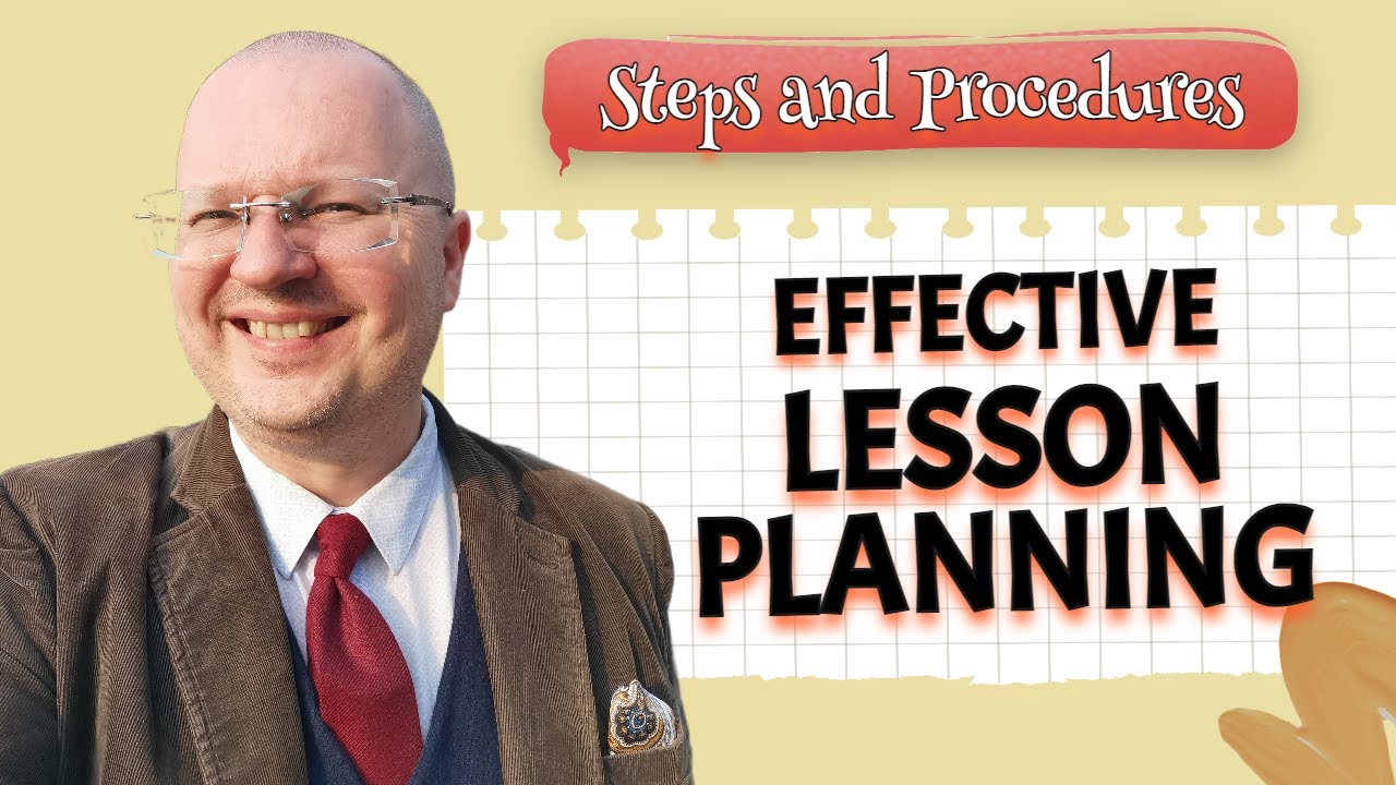 Effective Lesson Planning: Procedures and Tips
