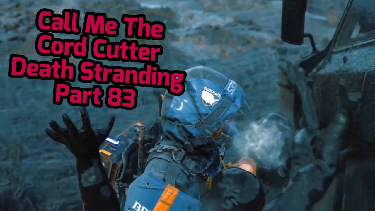 Call Me The Cord Cutter Death Stranding Part 83 YouTube