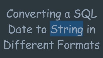 Converting a SQL Date to String in Different Formats