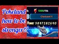 How to be stronger in Pokeland legends