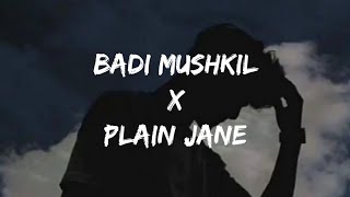 Badi Mushkil X Plain Jane (Lyrics) |Sirmoux Remix