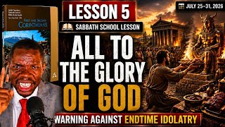 This week Sabbath School Lesson 5 | All To The Glory of God