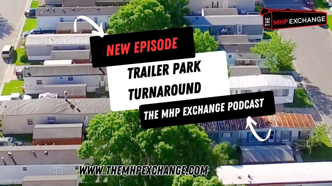 The MHP Exchange Podcast Trailer Park Turnaround YouTube