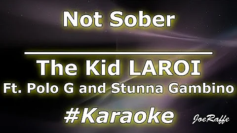 The Kid LAROI - Not Sober Ft. Polo G and Stunna Gambino (Karaoke)