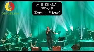 Delil Dilanar Seraye Konsera Edene
