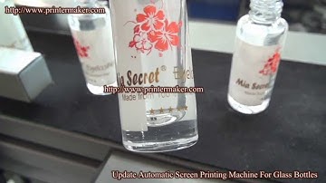 Update Automatic Screen Printer for Small Glass Bottles
