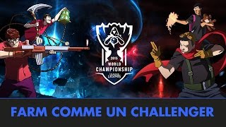 Apprends à farm comme un Challenger ! (par Ribasu) - Progresser sur LoL