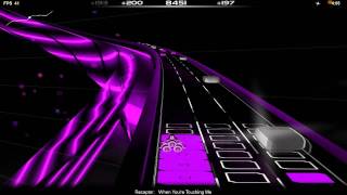 Audiosurf: Receptor - When Youre Touching Me  [Stealth]