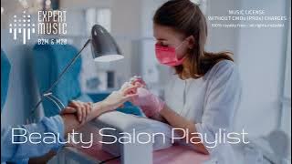 Music for a nail salon  💅 Beauty salon playlist (90-120 bpm) hairdressers manicure & make-up studios