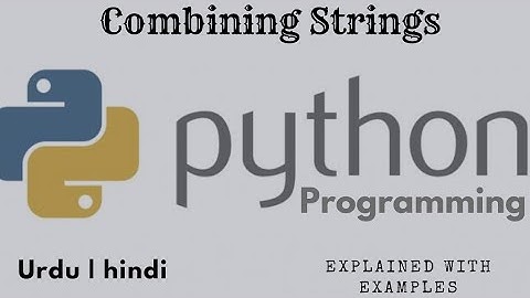 String Combining in Python | Concatenation in python Hindi | Urdu