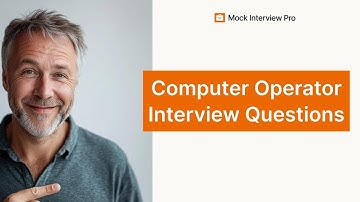 Computer Operator Interview Questions | Best Answers and Tips