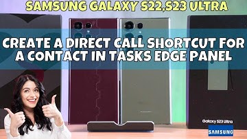 ✅ Create a Direct Call Shortcut for a Contact in Tasks Edge Panel on Samsung Galaxy S22,S23 Ultra