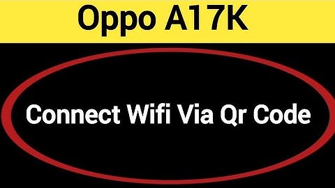 How to connect WiFi via QR code, Oppo A17k me Bina password ke Wi Fi connect kaise karen