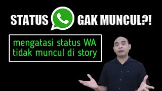 Cara Mengatasi Story WA Tidak Muncul