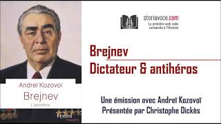 Brejnev : dictateur et antihéros, avec Andreï Kozovoï