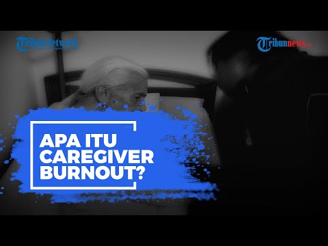 Video: Caregiver Burnout: Gejala Dan Pengobatan