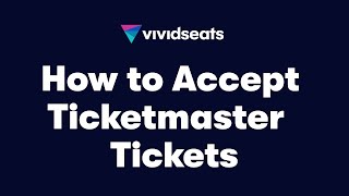 Vivid Seats | How to Accept Electronic Ticket Transfer from Ticketmaster