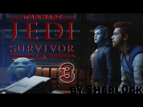 RU⭐STAR WARS JEDI SURVIVOR⭐ep3 - Sherl0ck