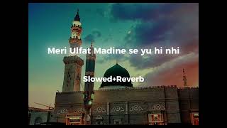 Meri Ulfat Madine Se Yu Hi Nhi | Slowed and Reverb | Beautiful Naat #naat #islam #meriulfatmadinese screenshot 5