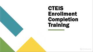 CTEIS Enrollment Completion Training Videos