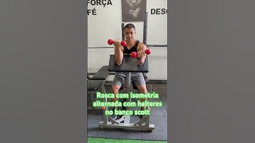 Rosca com isometria alternada com halteres no banco scott - prof. Matheus Gomes