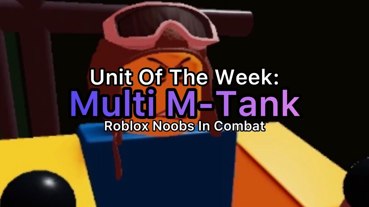 Unit Review - Multi M Tank (Noobs in Combat) Roblox 