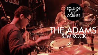 The Adams - Semirock | Sounds From The Corner Live #6