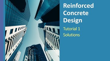 Reinforced Concrete Design - Tutorial 1 Solutions