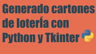 Generando cartones de lotería con Python y Tkinter