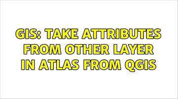 GIS: Take attributes from other layer in ATLAS from QGIS (2 Solutions!!)