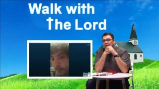 Walk with the Lord 與主同行 - 20160511b