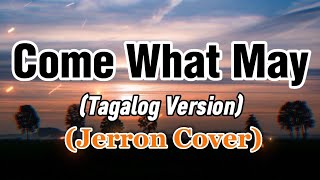 Jerron Cover - Come What May (Tagalog Version)