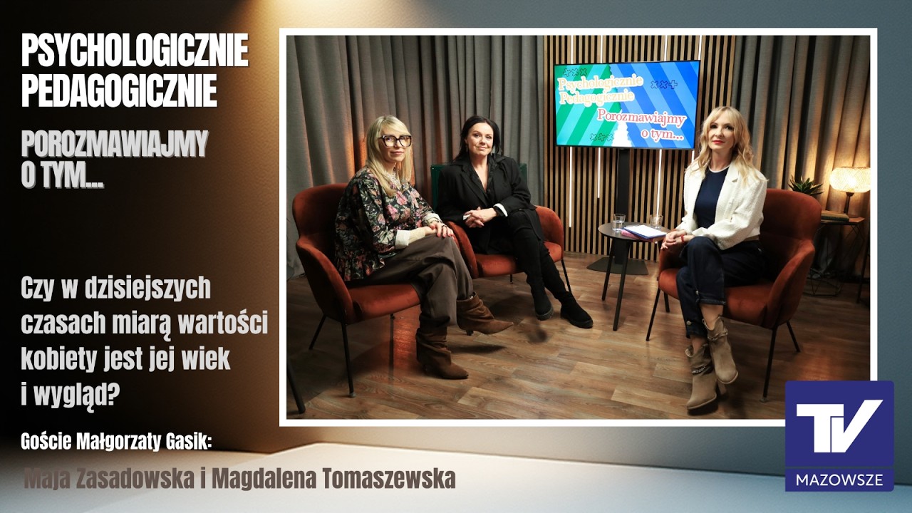 Psychologicznie pedagogicznie, porozmawiajmy o tym...- czy miarą wartości kobiet jest wiek i wygląd?