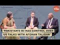 'Pakistan's ISI has control over US talks with Afghan Taliban'